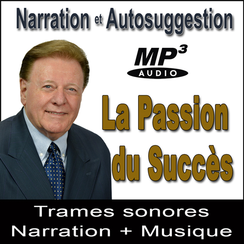 La Passion du Succès - Audio MP3 Narration Suggestions par Ray Vincent